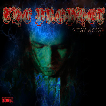 The Prophet - Stay Woke (Explicit)