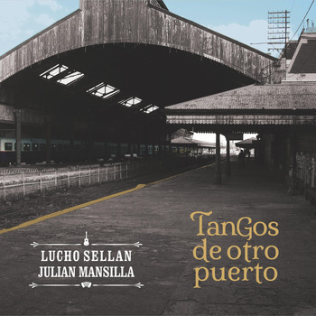 Julián Mansilla & Lucho Sellan - Tangos de Otro Puerto