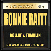 Bonnie Raitt - Rollin' & Tumblin' (Live)