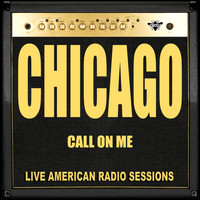 Chicago - Call on Me (Live)
