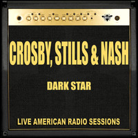 Crosby, Stills & Nash - Dark Star (Live)