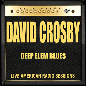 David Crosby - Deep Elem Blues (Live)