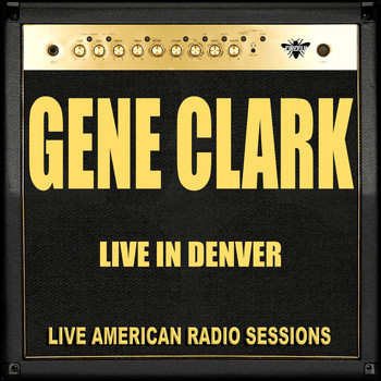 Gene Clark - Live in Denver (Live)