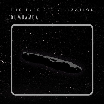 The Type 3 Civilization - 'Oumuamua