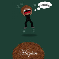 Maylen - I'm Cracking