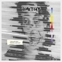 Loretta's - ¿Qué Coño Estoy Haciendo y para Qué? (Explicit)