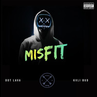 Dot Lava - Misfit (feat. Kvli Bud) (Explicit)