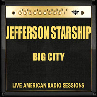 Jefferson Starship - Big City (Live)