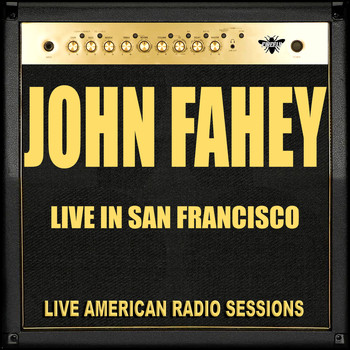 John Fahey - Live in San Francisco (Live)