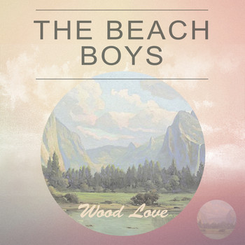 The Beach Boys - Wood Love