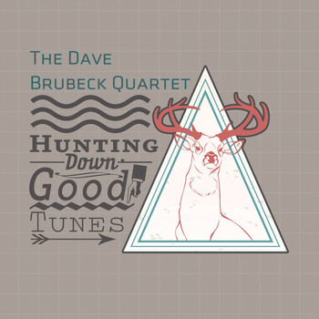 The Dave Brubeck Quartet - Hunting Down Good Tunes