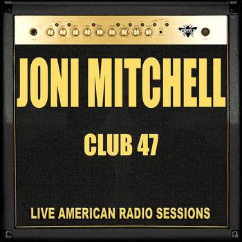 Joni Mitchell - Club 47 (Live)