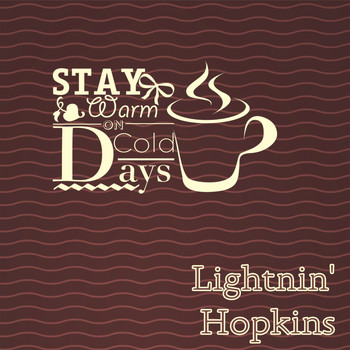 Lightnin' Hopkins - Stay Warm On Cold Days
