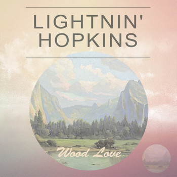 Lightnin' Hopkins - Wood Love