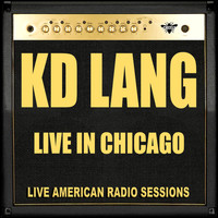 KD Lang - Live in Chicago (Live)