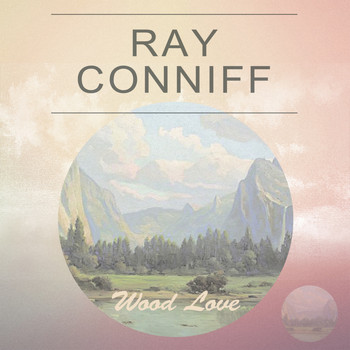 Ray Conniff - Wood Love