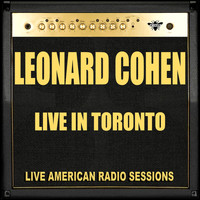 Leonard Cohen - Live in Toronto (Live)