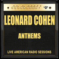 Leonard Cohen - Anthems (Live)