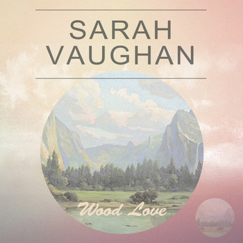 Sarah Vaughan - Wood Love