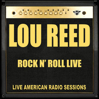 Lou Reed - Rock N' Roll Live (Live)