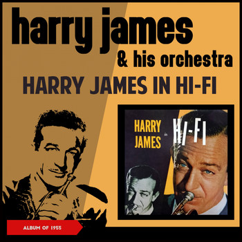 Harry James & His Orchestra - Harry James in Hi-Fi (Album of 1955)