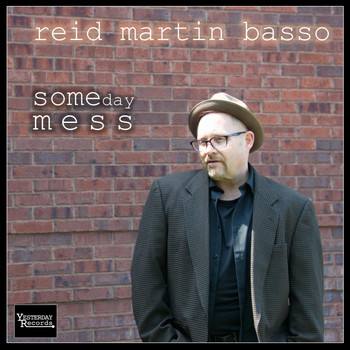 Reid Martin Basso - Someday Mess