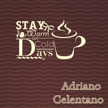 Adriano Celentano - Stay Warm On Cold Days