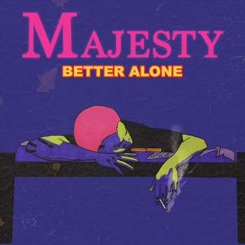 Majesty - Better Alone