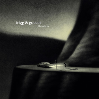 Trigg & Gusset - The Way In