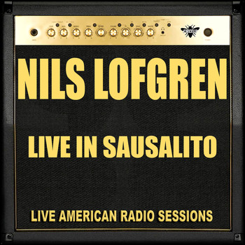 Nils Lofgren - Live in Sausalito (Live)
