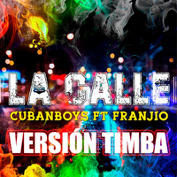 Cubanboys - La Calle (Versión Timba) [feat. Franjio]