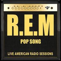 R.E.M - Pop Song (Live)