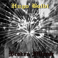Hugo Balbi - Broken Mirror