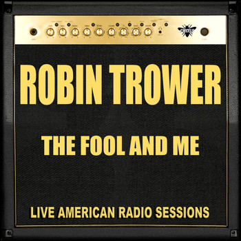 Robin Trower - The Fool and Me (Live)