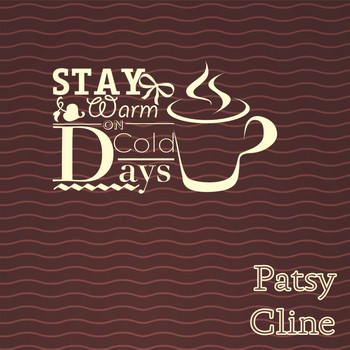 Patsy Cline - Stay Warm On Cold Days