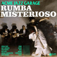 Acme Jazz Garage - Rumba Misterioso