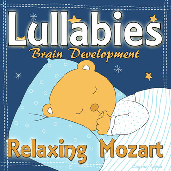 Eugene Lopin - Lullabies: Relaxing Mozart Brain Development