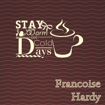 Françoise Hardy - Stay Warm On Cold Days
