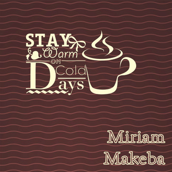 Miriam Makeba - Stay Warm On Cold Days