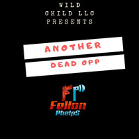Fellon Phelps - Another Dead Opp