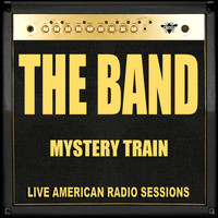 The Band - Mystery Train (Live)