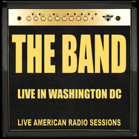 The Band - Live in Washington DC (Live)