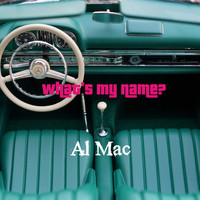 Al Mac / - What's My Name?