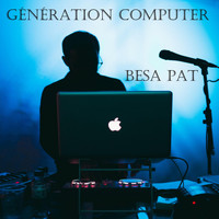 Besa Pat - Génération Computer