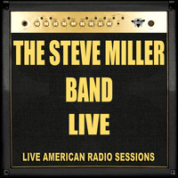 The Steve Miller Band - The Steve Miller Band - Live (Live)