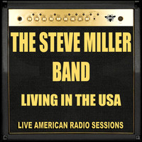 The Steve Miller Band - Living in the USA (Live)