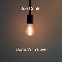 Joe Conte / - Done With Love
