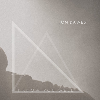 JON DAWES / - I Know You Well