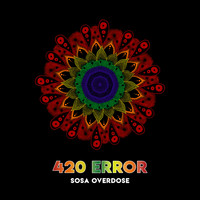 Sosa Overdose / - 420 Error