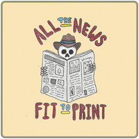 Andrew Weiss and Friends - All the News Fit to Print